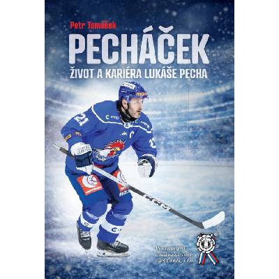 Pecháček. Život a kariéra Lukáše Pecha - Petr Tomášek