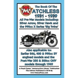 BOOK OF THE MATCHLESS 1931-1939 ALL PRE-WAR MODELS 250cc TO 990cc | W C Haycraft (ISBN: 9781588501905)