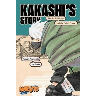 Naruto: Kakashi's Story-The Sixth Hokage and the Failed Prince Viz Media, Subs. of Shogakukan Inc