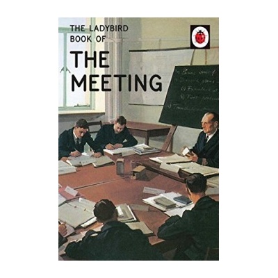 The Ladybird Book of the Meeting Ladybirds f... Jason Hazeley, Joel Morris