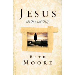 Jesus, the One and Only | Beth Moore (ISBN: 9781433678837)