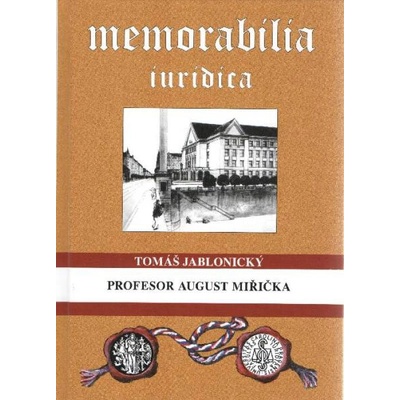 Profesor August Miřička Memorabilia iuridica sb.7