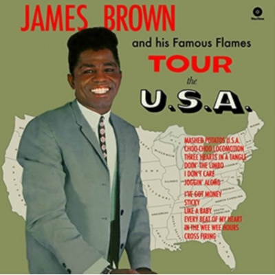 James Brown & His Famous Flames Tour the U.S.A. James Brown & His Famous Flames