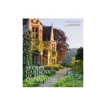 Secret Gardens of the Cotswolds - Victoria Summerley Hugo Rittson Thomas &