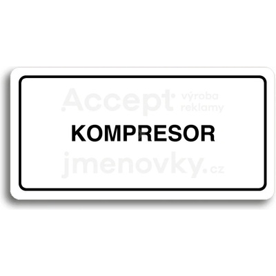 ACCEPT Piktogram KOMPRESOR - bílá tabulka - černý tisk
