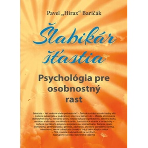 Šlabikár šťastia | Pavel Hirax Baričák (ISBN: 9788082160492)