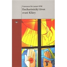 Eucharistický život svaté Kláry Francesco de Lazzari