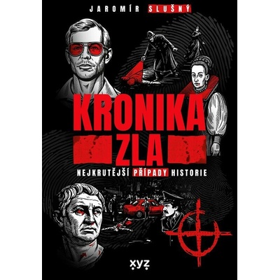 Kronika zla: Nejkrutější případy historie