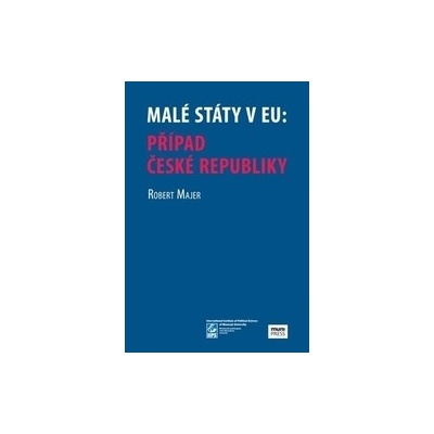 Malé státy v EU: Případ české republiky - Robert Majer