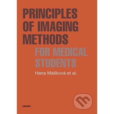 Principles of Imaging Methods for Medical Students - Hana Malíková