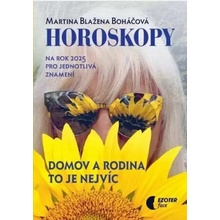 Horoskopy na rok 2025 - Domov a rodina to je nejvíc - Martina Blažena Boháčová