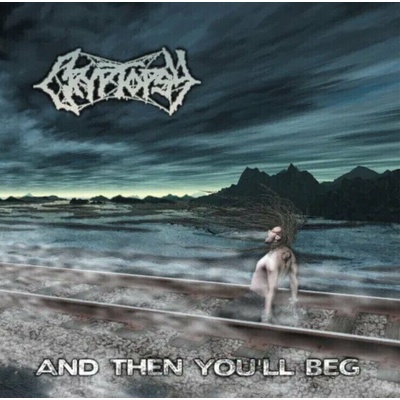 Cryptopsy - And Then Youll Beg LP