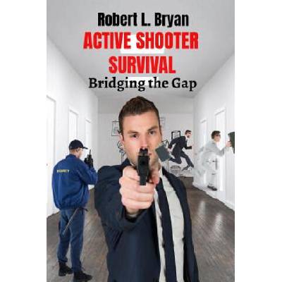 Active Shooter Survival: Bridging the Gap