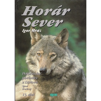 Horár Sever, Poľovnícke poviedky z Liptova, 13. diel - Igor Mráz