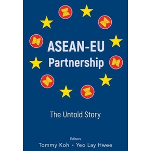 Asean-eu Partnership: The Untold Story | Lay Hwee Yeo (ISBN: 9789811224225)