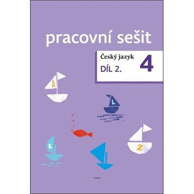 Český jazyk 4. ročník pracovní sešit 2. díl - Kristýna Tučková, Zdeněk Topil, Dagmar Chroboková