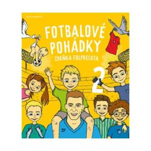 Fotbalové pohádky Zdeňka Folprechta 2 | Zdeněk Folprecht (ISBN: 9788090878761)