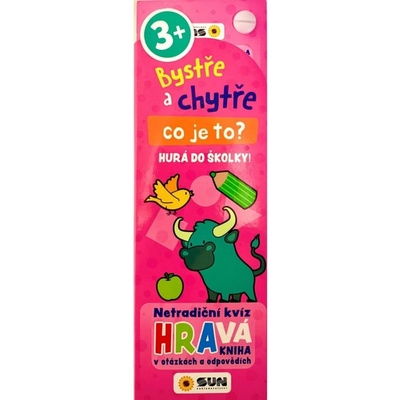 Bystře a chytře Co je to - Hurá do školky! 3+