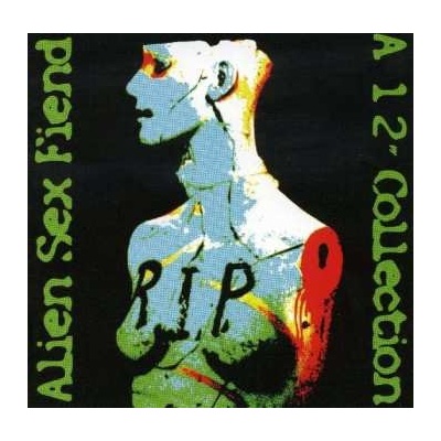 2 Alien Sex Fiend - R.I.P. A 12'' Collection CD – Hledejceny.cz