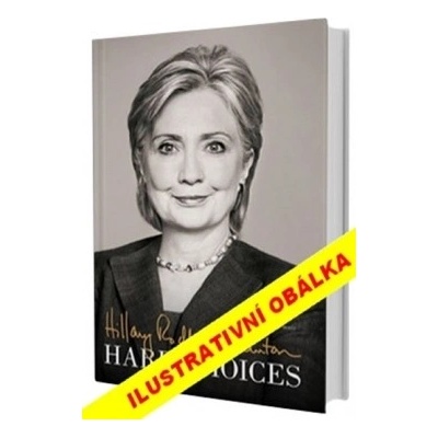Těžká rozhodnutí - Hillary Clintonová