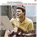Glen Campell - Sings For The King CD