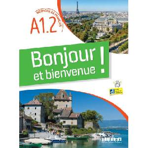Bonjour et bienvenue A1.2 - tout en français - livre-cahier | Lucile Bertaux, Emilie Chopinet (2023)