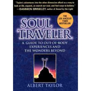 Soul Traveler: A Guide to Out-Of-Body Experiences and the Wanders Beyond | Albert Taylor, Kimberly Clark Sharp (ISBN: 9780451197603)