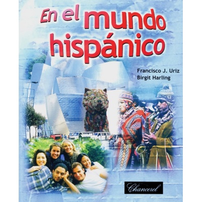 EN EL MUNDO HISPANICO LIBRO DEL ALUMNO - HARLING, B., URIZ, ...