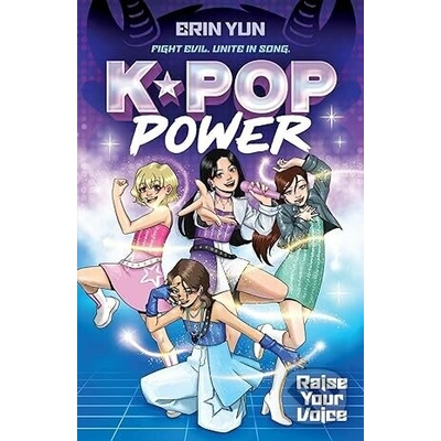 K-Pop Power: Raise Your Voice - Erin Yun