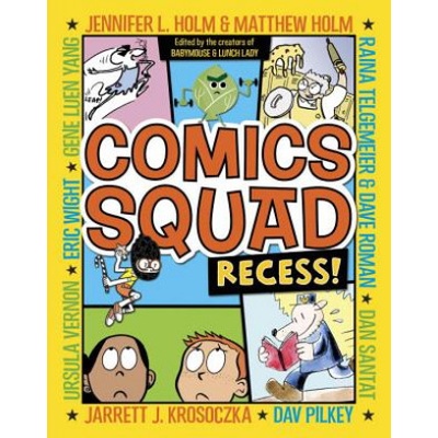 Comics Squad | Jennifer Holm, Matthew Holm, Jarrett J. Krosoczka