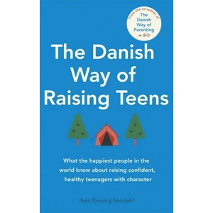 Danish Way of Raising Teens | Iben Dissing Sandahl (ISBN: 9780349435732)