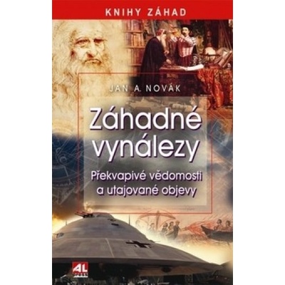 Záhadné vynálezy - Vědomosti a utajované objevy - Novák Jan A.