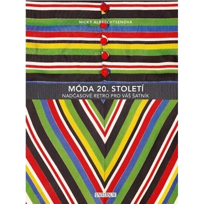 Móda 20. století - Nadčasové retro pro váš šatník - Albrechtsenová Nicky
