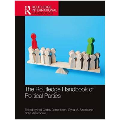 The Routledge Handbook of Political Parties - Carter Neil