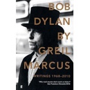 Bob Dylan by Greil Marcus
