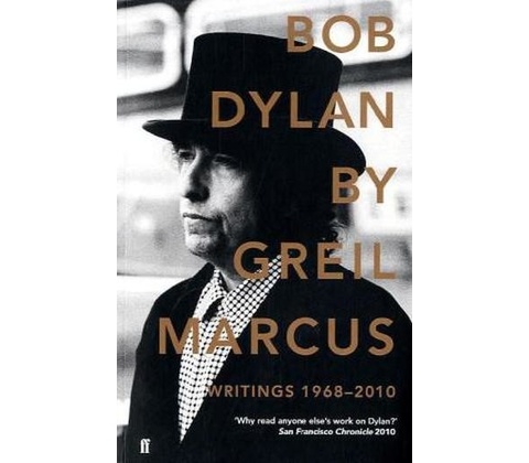 Bob Dylan by Greil Marcus