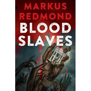Blood Slaves | Markus Redmond (ISBN: 9781496753175)