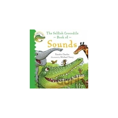 The Selfish Crocodile Book of Sounds