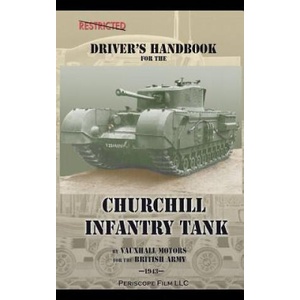 Driver's Handbook for the Churchill Infantry Tank | Vauxhall Motors (ISBN: 9781937684730)