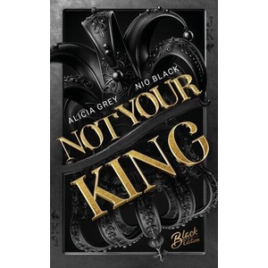 Not Your King | Alicia Grey, Nio Black (ISBN: 9783989426368)
