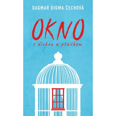 Okno s dívkou a ptáčkem - Dagmar Digma Čechová
