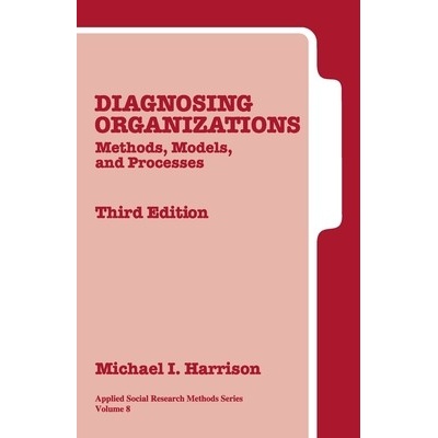 Diagnosing Organizations: Methods, Models, and Processes Harrison Michael I.