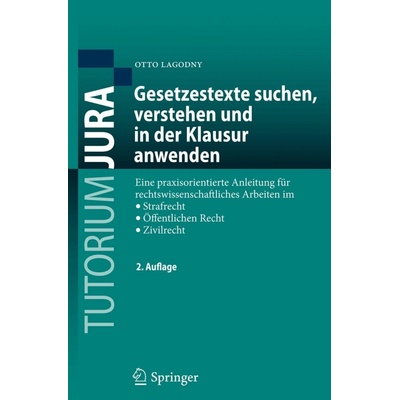 Gesetzestexte suchen, verstehen und in der Klausur anwenden Lagodny Otto