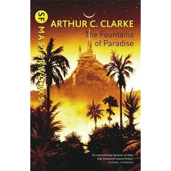 Fountains of Paradise - S.F. Masterworks - Pap- Arthur C. Clarke
