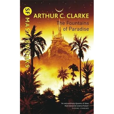 Fountains of Paradise - S.F. Masterworks - Pap- Arthur C. Clarke