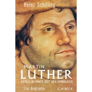 Martin Luther | Heinz Schilling (2016)