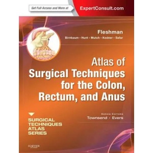 Atlas of Surgical Techniques for Colon, Rectum and Anus | leshman, irnbaum, unt (2012)