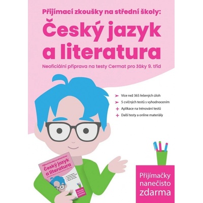 Přijímací zkoušky na střední školy: Český jazyk a literatura, Neoficiální příprava na testy - Cermat pro žáky 9. tříd - Kristýna Melicharová – Hledejceny.cz