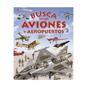Busca En Los Aviones y Aeropuertos | Susaeta Ediciones S a, Eduardo Trujillo (ISBN: 9788467719413)