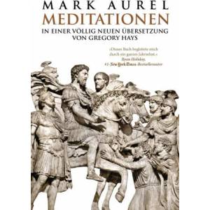 Mark Aurel: Selbstbetrachtungen | Gregory Hays, Elisabeth Liebl (ISBN: 9783959723527)